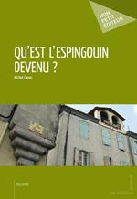 Qu'est l'espingouin devenu ?