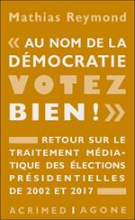 « Au nom de la démocratie, votez bien ! »