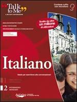 Talk to me 7.0. Italiano. Livello 2 (intermedio-avanzato). CD-ROM
