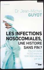 Les infections nosocomiales, une histoire sans fin ?