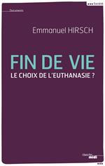 Fin de vie - Le choix de l'euthanasie ?