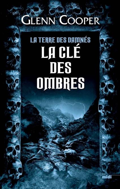 La Terre des Damnés - tome 3 La clé des ombres