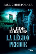 La Légende des Templiers - tome 5 La Légion perdue