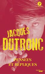 Pensées et répliques Jacques Dutronc