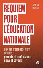 Requiem pour l'éducation nationale - Un chef d'établissement parle : parents et professeurs doivent