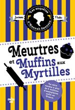 Les enquêtes d'Hannah Swensen - tome 3 Meurtres et muffins aux myrtilles