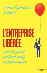 L'entreprise libérée par le petit patron naïf et paresseux