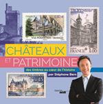 Châteaux et patrimoine - Des timbres au coeur de l'histoire