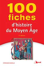 100 fiches d'histoire du Moyen Âge