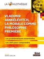 La morale comme philosophie première - Vladimir Jankélévitch