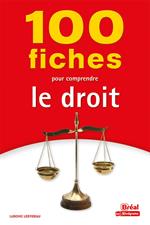 100 fiches pour comprendre le droit