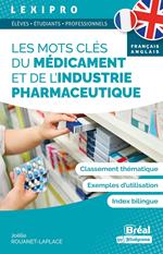 Les mots clés du médicament et de l’industrie pharmaceutique - Français-Anglais