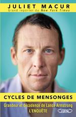 Cycles de mensonges - Grandeur et décadence de Lance Armstrong. L'enquête