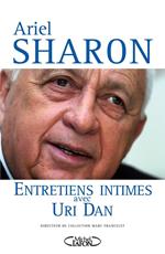 Ariel Sharon, Entretiens intimes avec Uri Dan