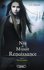 Nés à minuit Renaissance - tome 1 Métamorphose