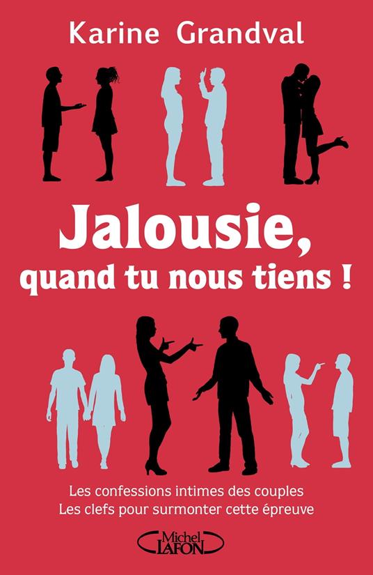 Jalousie, quand tu nous tiens !