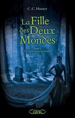 La Fille des deux mondes - Tome 1 Un pied dans la tombe