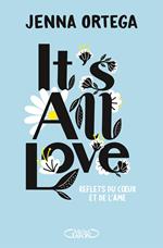 It's all love - Reflets du coeur et de l'âme