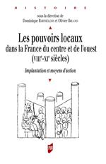 Les pouvoirs locaux dans la France du centre et de l'ouest (VIIIe-XIe siècles)