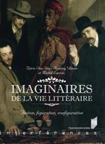 Imaginaires de la vie littéraire