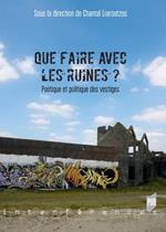 Que faire avec les ruines ?