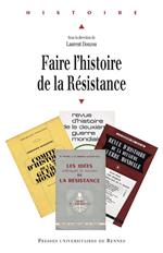 Faire l'histoire de la Résistance