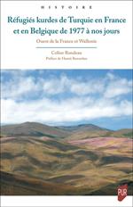 Réfugiés kurdes de Turquie en France et en Belgique de 1977 à nos jours