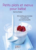 Le petit livre de - petits plats et menus pour bébé