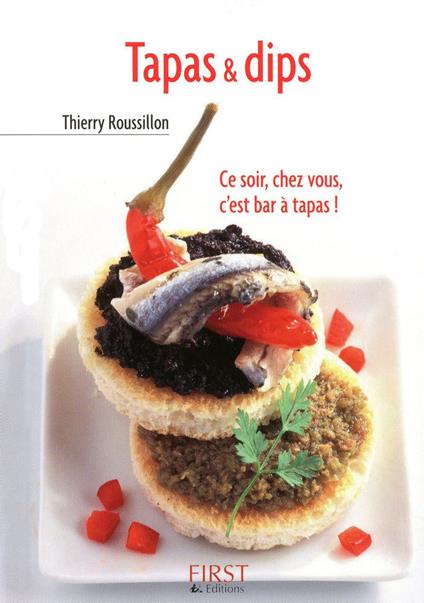 Le petit livre de - tapas & dips