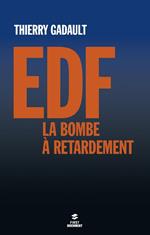 EDF, la bombe à retardement