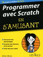 Programmer avec Scratch en s'amusant pour les Nuls