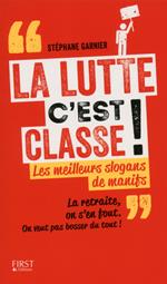 La lutte c'est classe ! Les meilleurs slogans de manifs