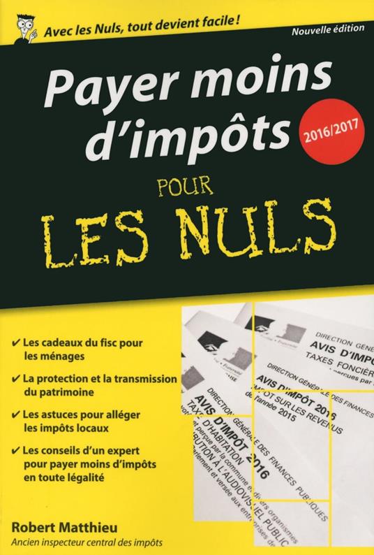 Payer moins d'impôts 2016-2017 Pour les Nuls, édition poche