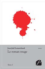 Le roman rouge - Tome I