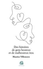 Des histoires de gens heureux et de malheureux itou