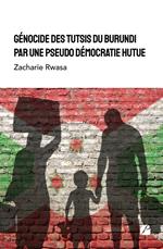 Génocide des Tutsis du Burundi par une pseudo démocratie Hutue