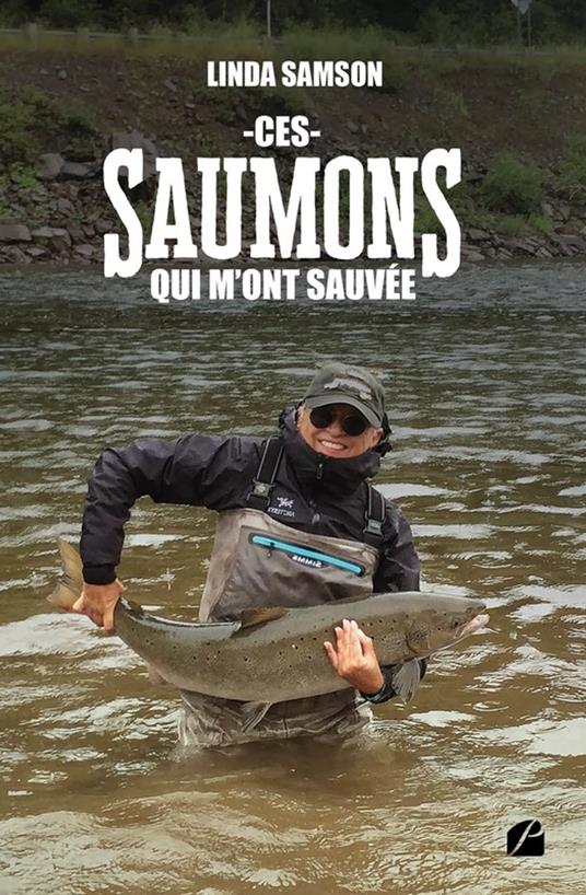 Ces saumons qui m'ont sauvée