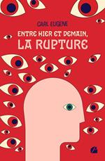 Entre hier et demain, la rupture