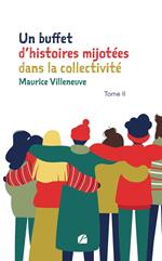 Un buffet d'histoires mijotées dans la collectivité - Tome II