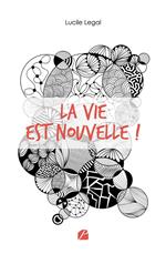 La vie est nouvelle !