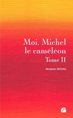 Moi, Michel le caméléon - Tome II