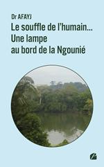 Le souffle de l'humain... Une lampe au bord de la Ngounié