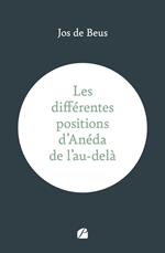 Les différentes positions d'Anéda de l'au-delà