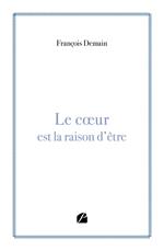 Le coeur est la raison d'être