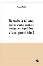 Retraite à 62 ans, pouvoir d'achat amélioré, budget en équilibre, c'est possible !