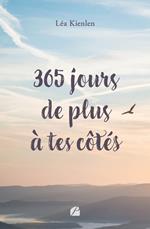 365 jours de plus à tes côtés