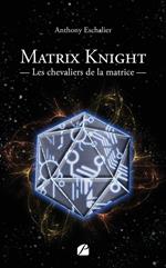 Matrix Knight – Les chevaliers de la matrice