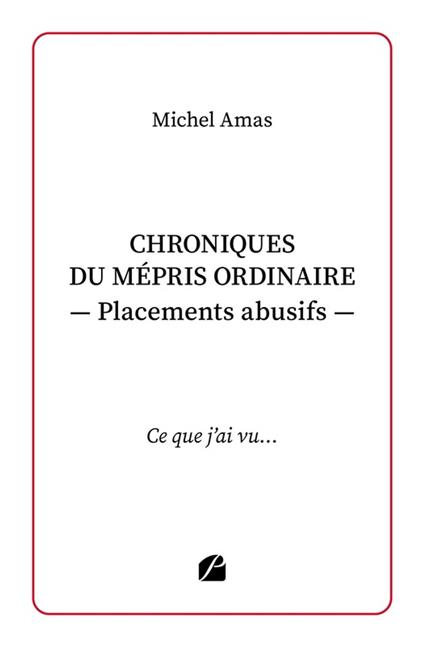 Chroniques du mépris ordinaire - Placements abusifs