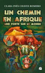 Un chemin en Afrique, une porte sur le monde