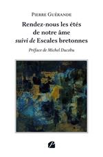 Rendez-nous les étés de notre âme suivi de Escales bretonnes